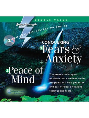 cover image of Conquering Fears and Anxiety + Peace of Mind
